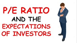 PE Ratio and Investor Expectations  Part 5  Stock Valuation Series [upl. by Hoo788]