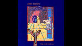 Aztec Camera  The Boy Wonders [upl. by Dotson]