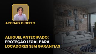 Locação Sem Garantia  Quando o Locador Pode Exigir Aluguel Antecipado [upl. by Macmillan]