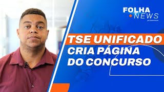 Concurso TSE Unificado páginas são criadas e edital se aproxima  Notícias Folha News aovivo [upl. by Arremat343]