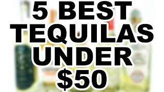 5 Best Tequilas Under 50  Reposado Edition [upl. by Best]