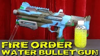 quotFIRE ORDER WATER BULLET GUNquot Vorstellung [upl. by Simara]