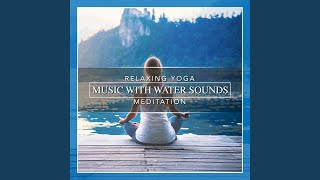 Relaxing Yoga Music with Water Sounds Meditation [upl. by Florie]