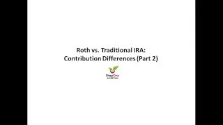 Roth vs Traditional IRA Contribution Differences Part 2 [upl. by Hodge]