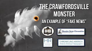 The Crawfordsville Monster  An Example of “Fake News” [upl. by Pamella473]