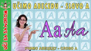 📚 Učimo abecedu  slovo A 📚 Uči sa Sandrom  Edukativni programi za decu [upl. by Archie]