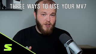 Three Ways to Use Your Shure MV7 Podcast Microphone [upl. by Soraya197]