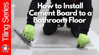 How to Install Cement or Backer Board to a Bathroom Floor [upl. by Riess]