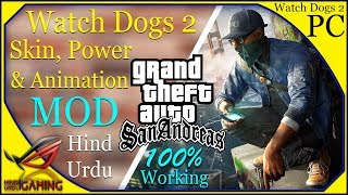 How To install Watch Dogs 2 Mod in GTA San Andreas PC  Skin With Power and Animation  Hindi Urdu [upl. by Yerfoeg22]