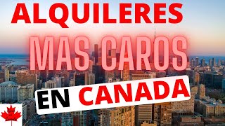 ✅Alquileres MAS CAROS en CANADA  Dónde están🍁 [upl. by Ulani484]