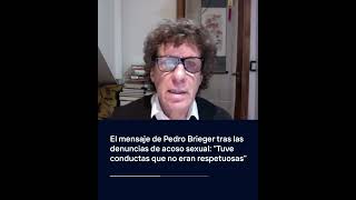 El mensaje de Pedro Brieger tras las denuncias de acoso sexual “Sé que lastimé a mucha gentequot [upl. by Warring]