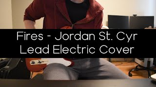 Fires  Jordan St Cyr  LEAD ELECTRIC COVER [upl. by Rochette]