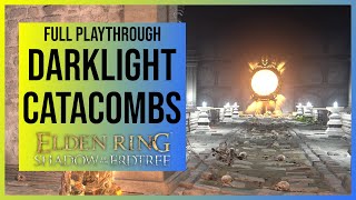 Elden Ring Shadow of the Erdtree Darklight Catacombs  Detailled Location amp Full Playthrough [upl. by Faus]