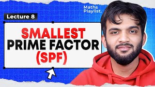 L8 Smallest Prime Factor SPF  Prime Factorisation  Query Based Problem  Maths Playlist [upl. by Adia]