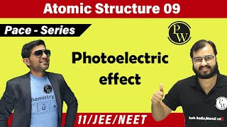 Atomic Structure 09  Photoelectric Effect  Class 11  JEE  NEET  PACE SERIES [upl. by Rosenberg]