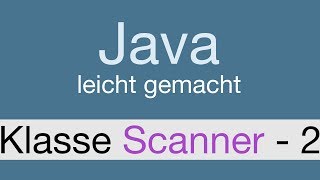 Java Programmieren lernen  Die Klasse Scanner  017 [upl. by Taveda]