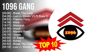 1096 Gang 2023 MIX  Top 10 Best Songs  Greatest Hits  Full Album [upl. by Cayser874]