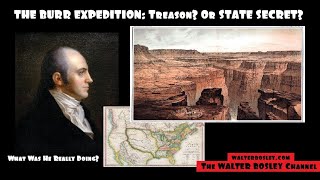 THE BURR EXPEDITION TREASON OR STATE SECRET [upl. by Corso]