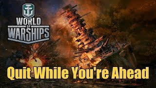 World of Warships  Quit While Youre Ahead [upl. by Nwahshar338]