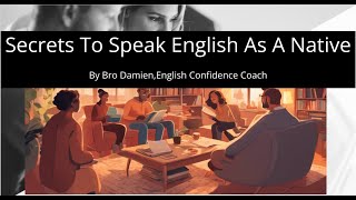 Secrets to speaking English Like a native  Bro Damien [upl. by Ramirol]