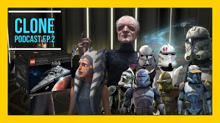 Clone podcast Ep2  Ahsoka Series Anakin LEGO Addiction and Senate gossips [upl. by Ardnohsed]