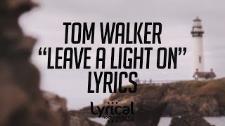 Tom Walker  Leave a Light On Lyrics [upl. by Anayia]