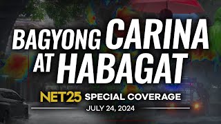 NET25 Special Coverage Bagyong Carina  July 24 2024 [upl. by Rafaelle]