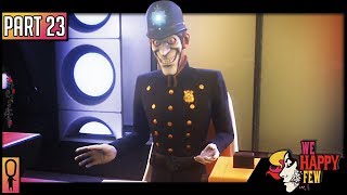 HAWORTH Labs  Part 23  💊 We Happy Few 💊 Full Release 2018 Lets Play [upl. by Myranda]