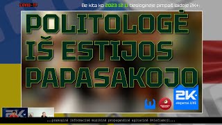 Politologė iš Estijos papasakojo [upl. by Roice]