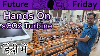 Hands On Supercritical CO2 Turbine Explained In HINDI Future Friday [upl. by Anselm313]