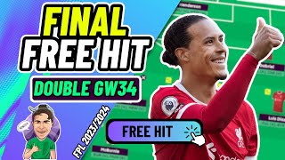 FPL DOUBLE GW34  MY FINAL FREE HIT TEAM ✅  Fantasy Premier League 20232024 [upl. by Anirbac]