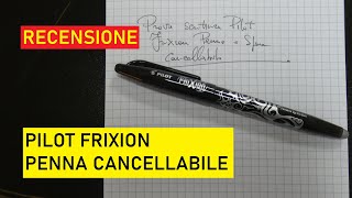 Pilot Frixion  Penna Cancellabile  Recensione [upl. by Allebara918]