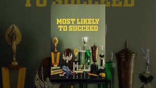 Most Likely To Succeed [upl. by Olwena]