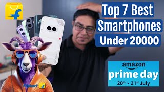 Top 7 Best Smartphone Under 20000 in Flipkart Goat Sale amp Amazon Prime Day Sale 2024 [upl. by Armmat]