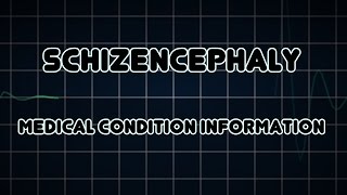 Schizencephaly Medical Condition [upl. by Manwell]