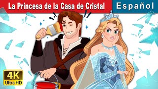 La Princesa de la Casa de Cristal  Princess of the Glass House in Spanish  Spanish Fairy Tales [upl. by Leamiba]