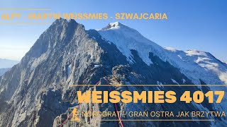 ⛰ WEISSMIES 4017 mnpm  najtrudniejsza grań AD IV w skale  OSTRA JAK BRZYTWA [upl. by Nev]