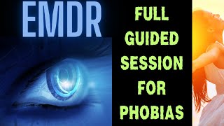 EMDR Therapy Session for Phobias and Fears Guided Reprocessing Session [upl. by Ynafetse]