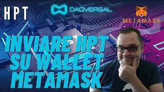 DAOVERSAL TUTORIAL INVIO HPT SU WALLET METAMASK [upl. by Finnegan]