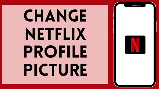 How to Change Netflix Profile Picture 2024  Update Netflix Profile Picture [upl. by Allyn]