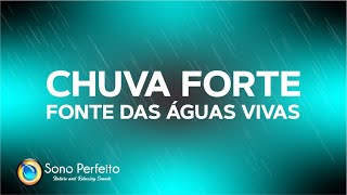 Chuva forte Fonte de água viva Para Dormir e Relaxar Tela Preta 11h [upl. by Helga]