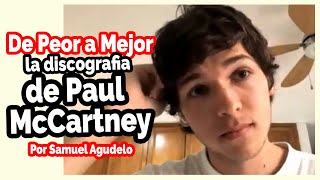 De Peor A Mejor La Discografía de Paul McCartney por Samuel Agudelo [upl. by Rayle102]