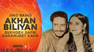 Akhan Biliyan Remix Jind Bains  Sukhdev Safri  Latest Punjabi Song  New Deut Songs 2024 [upl. by Mikahs212]