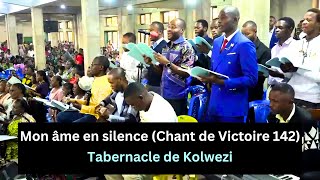 Mon âme en silence Chant de Victoire 142  Tabernacle de Kolwezi [upl. by Arimat]