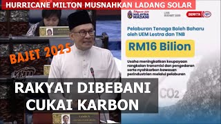 BAJET 2025  Hurricane Milton dan beban cukai karbon terhadap rakyat [upl. by Dearr]