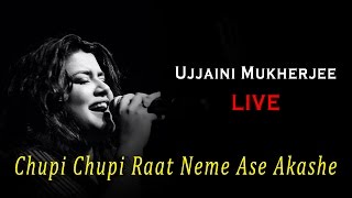 Chupi Chupi Raat  Ujjaini Mukherjee LIVE [upl. by Erbma735]