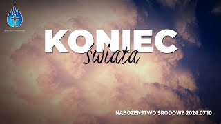 20240710  Nabożeństwo środowe – „Koniec świata” [upl. by Sunderland401]