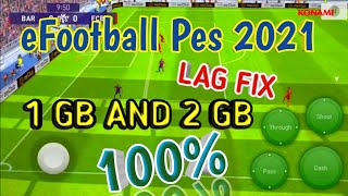 eFootball pes 21 Mobile 1gb Ram And 2 gb Ram Device📱 Lag Fix 100✔️ [upl. by Nelaf646]