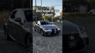 2017 Lexus IS 300 F Sport Sporty Elegance Meets Precision Engineering 🏎️✨LexusIS300FSport [upl. by Sanoy]