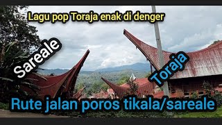 lagu pop Toraja enak di dengar Rute jalan poros tikala sareale [upl. by Stephannie745]